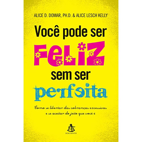 LIVRO: Você Pode Ser Feliz Sem Ser Perfeita A - LIVRO: Você Pode Ser Feliz Sem Ser Perfeita